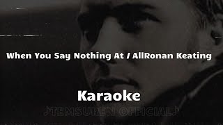 When You Say Nothing At All karaoke Ronan Keating ♪ [upl. by Humpage]