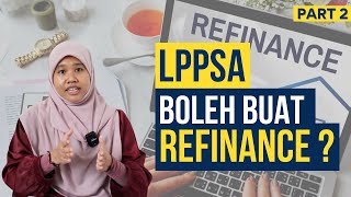 LPPSA BOLEH BUAT REFINANCE TAPI BERSYARAT [upl. by Neehsar]