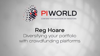 PIWORLD interview Reg Hoare  Diversifying your portfolio with crowdfunding platforms [upl. by Airlia]