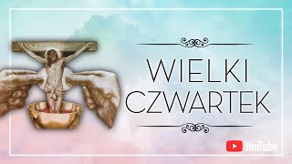 Wielki Czwartek  Wielki Tydzień 5 [upl. by Atinad527]