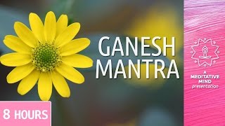 Ganesh Mantra  Obstacle Breaker  8 Hours [upl. by Pegeen618]