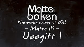 Uppgift 1  Matematik 1B  Nationella provet vt12 [upl. by Yedoc711]