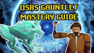 Gauntlet Mastery Guide OSRS 2024 [upl. by Warfore]