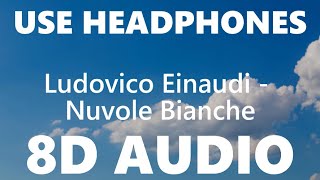 Ludovico Einaudi  Nuvole Bianche  8D AUDIO [upl. by Nirrol710]