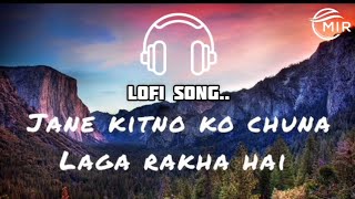 Jaan Jaan kya laga rakha hai Lofi Song Hindi Song [upl. by Ahsilif]