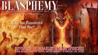 Understanding Blasphemy The Forgivable and the Unforgivable Series Part II [upl. by Akemed597]