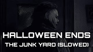 Halloween Ends  The Junk Yard Slowed Cover [upl. by Anival]