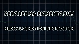 Xeroderma pigmentosum Medical Condition [upl. by Alaek723]