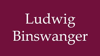 How to Pronounce Ludwig Binswanger Correctly in German [upl. by Odnala366]