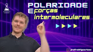 Polaridade e forças intermoleculares  AULA 1 SUPER REVISÃO [upl. by Eesdnil]