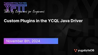 Custom Plugins in the YCQL Java Driver  YFTT [upl. by Constant]