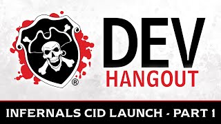 Developer Hangout  Infernals CID Launch Part 1 [upl. by Allard]