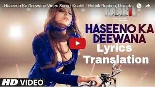 Haseeno ka deewana  Kaabil  Hrithik roshan  Urvashi  English translation [upl. by Enila]