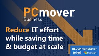 Reduce PC deployment time and lower the cost of PC refresh projects with PCmover Business [upl. by Terrena]