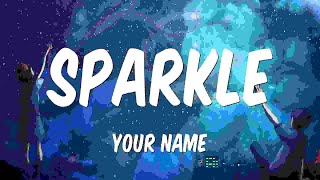 Radwimps  SparkleEnglish version LyricsYour NameKimi no Na wa [upl. by Ydnis438]