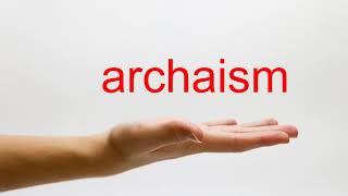 How to Pronounce archaism  American English [upl. by Lesig]