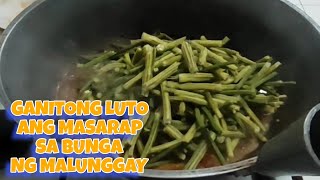 GANITONG LUTO ANG MASARAP SA BUNGA NG MALUNGGAY wilmerstvofficial [upl. by Etna907]