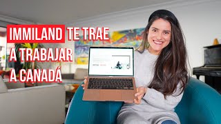 IMMILAND te TRAE a Canadá a TRABAJAR [upl. by Anoblav]