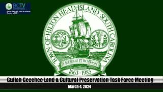 Gullah Geechee Land amp Cultural Preservation Task Force March 4 2024 Meeting [upl. by Ydasahc]