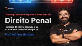 Princípio da Territorialidade e da Extraterritorialidade da lei penal  carreiras policiais [upl. by Demmahum]