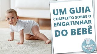 ENGATINHAR DO BEBÊ TUDO O QUE VOCÊ PRECISA SABER  MACETES DE MÃE [upl. by Gassman]