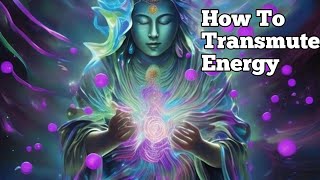 How To Transmute Energy [upl. by Anoyi]