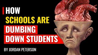 Jordan Peterson  How Schools Are Dumbing Down Students [upl. by Yeta]