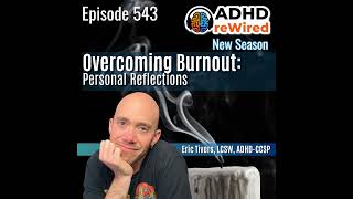 543 Overcoming Burnout  Personal Reflections [upl. by Fenner]