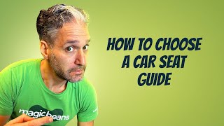 How to choose a car seat guide [upl. by Helprin]