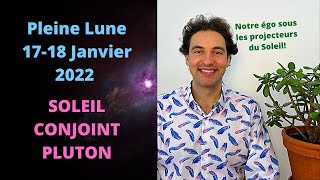 Astrologie Pleine Lune 17 amp 18 Janvier 2022  Soleil Conjoint Pluton [upl. by Reger]