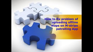 How to solve problem of Uploading offline map on Mstripe App [upl. by Awjan9]