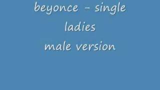 beyonce  single ladies  male version   LYRICS [upl. by Kati236]