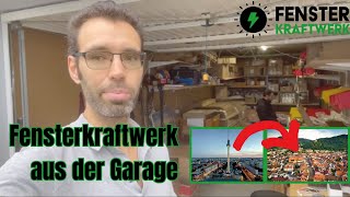 Das Fensterkraftwerk zieht in den Schwarzwald und wird ein Garagenbusiness [upl. by Itraa]