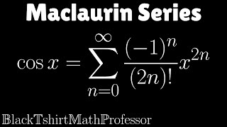 Maclaurin Series for cos x Calculus 2 [upl. by Connett]