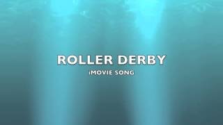 Roller Derby  iMovie SongMusic [upl. by Melesa]