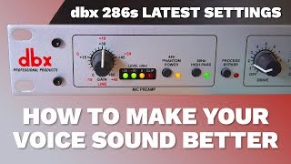 How to Make Your Voice Sound Better When Recording Latest dbx 286s Settings [upl. by Diandra]