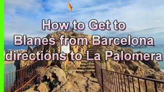 How to Get to Blanes from Barcelona tour La Palomera Blanes Day Trip Blanes Spain barcelonatravel [upl. by Abernathy]