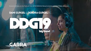 Dani Gurgel amp Debora Gurgel  DDG19 Big Band  Garra [upl. by Devine]