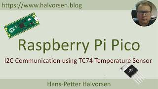 Raspberry Pi Pico and I2C Communication  Exemplified using a TC74 Temperature Sensor [upl. by Denis]