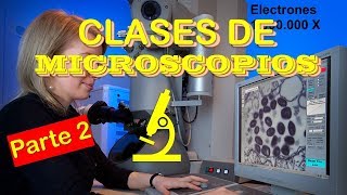 Cuántas Clases de Microscopios Hay  Parte 2 [upl. by Vastha774]