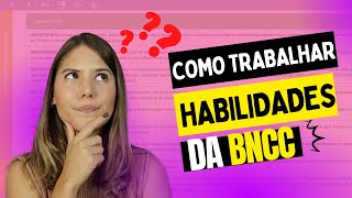 Como trabalhar habilidades na BNCC em 4 PASSOS [upl. by Markus]