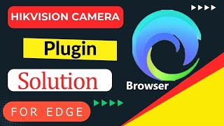 hikvision edge browser plugin Solution  hikvision plugin microsoft edge  plugin not working [upl. by Mays561]