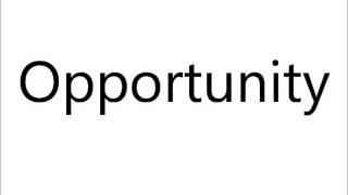 How to Pronounce Opportunity [upl. by Adnahcir]