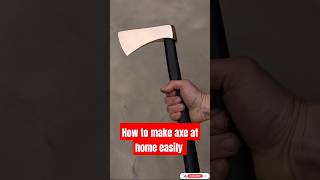 How to make axe at home easily। Amazing style of axe making at home।shorts।homemadeaxe [upl. by Clough]