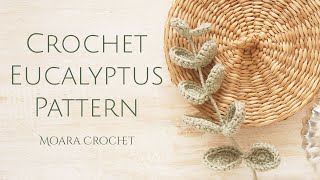 Crochet Eucalyptus Pattern Moara Crochet [upl. by Prior]