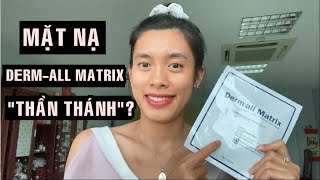 REVIEW Mặt Nạ Siêu Căng Bóng Dermall Matrix Mask [upl. by Sahc]