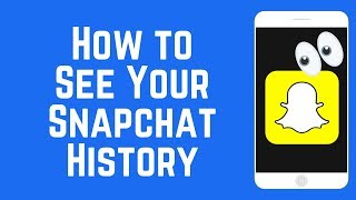 How to See Your Snapchat History  Proof of Snaps Sent amp Received [upl. by Akima]