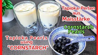 Tapioca Pearls from CORNSTARCH  Tapioka Perlen selber machen aus Maisstärke  Cornstarch Pearls [upl. by Iadahs]