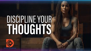 DISCIPLINE YOUR THOUGHTS  Best Powerful Motivational Speech [upl. by Wennerholn402]