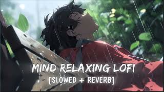 Mind Relax Lofi Song 💔🎵  Mind Relax Lofi Mashup  Sad Lofi Songs  sad sadlofi lofimusic [upl. by Ellatnahc903]